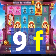 9 f