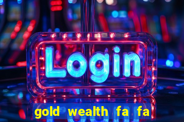 gold wealth fa fa fa domino