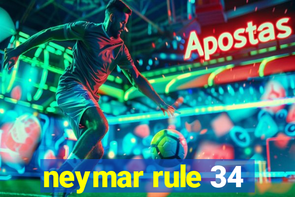 neymar rule 34