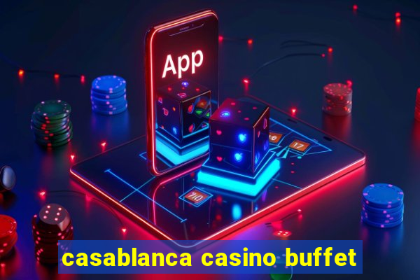 casablanca casino buffet