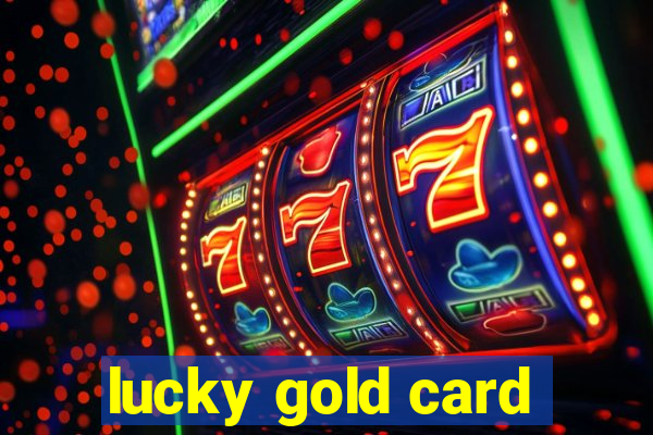 lucky gold card