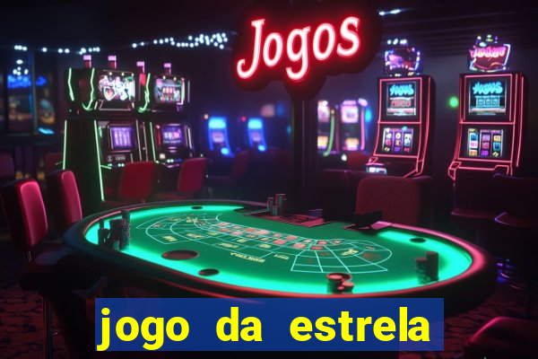 jogo da estrela que ganha dinheiro