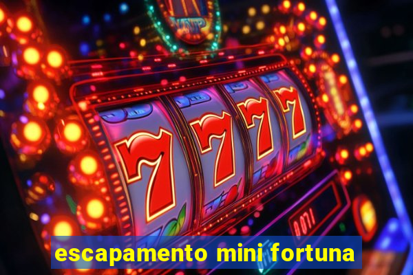 escapamento mini fortuna