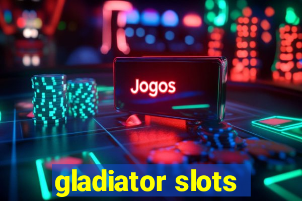 gladiator slots