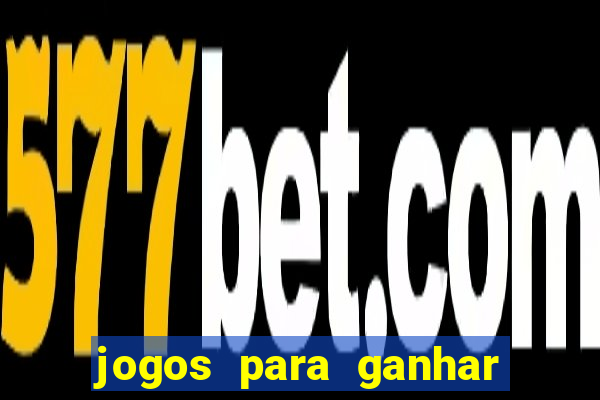 jogos para ganhar dinheiro online gratis