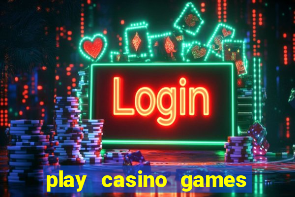 play casino games real money