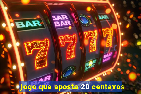 jogo que aposta 20 centavos