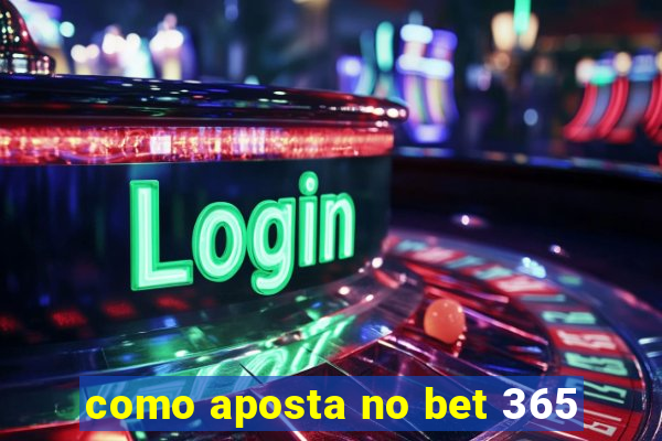 como aposta no bet 365