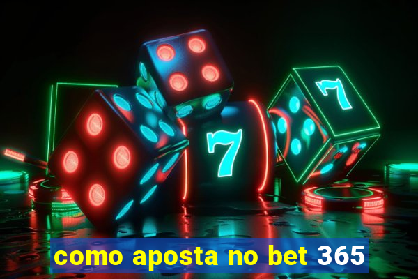 como aposta no bet 365