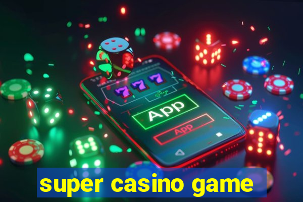 super casino game