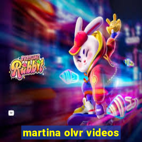 martina olvr videos