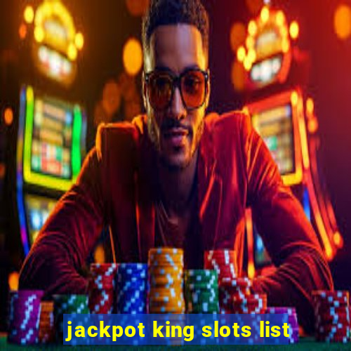 jackpot king slots list