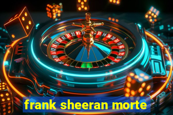 frank sheeran morte