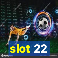 slot 22