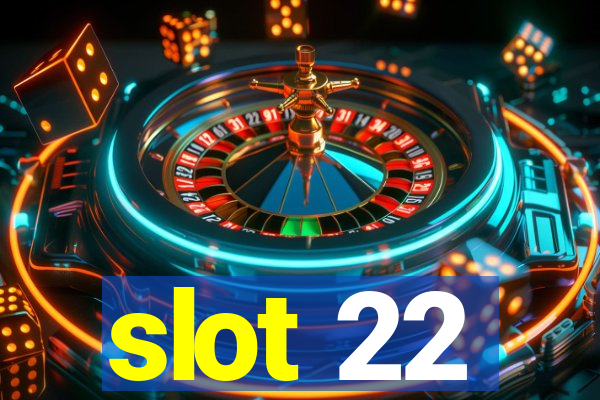 slot 22