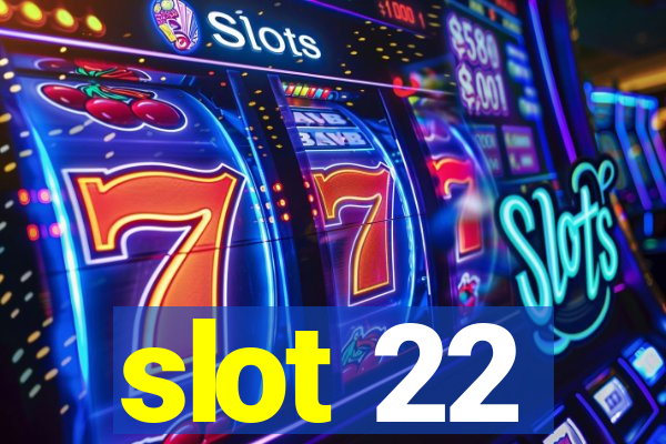 slot 22