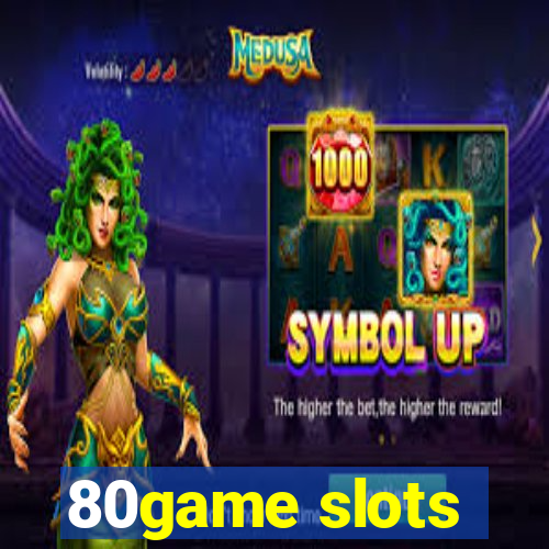 80game slots