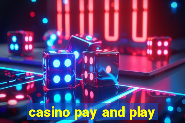 casino pay and play