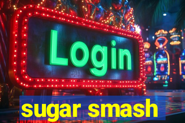 sugar smash