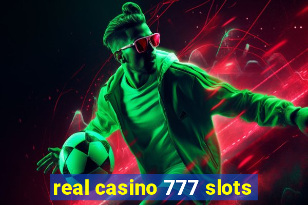 real casino 777 slots