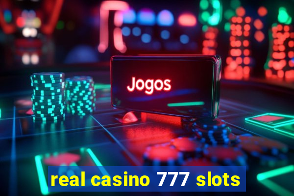 real casino 777 slots