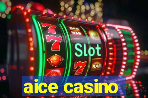 aice casino