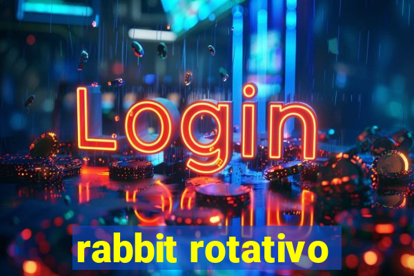 rabbit rotativo