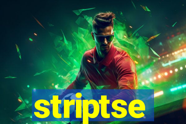 striptse