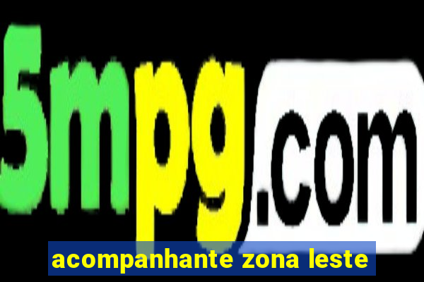 acompanhante zona leste