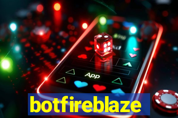 botfireblaze