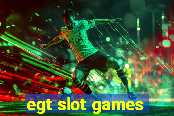 egt slot games