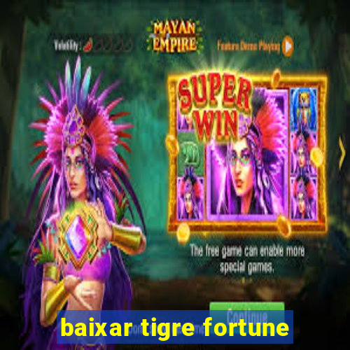 baixar tigre fortune