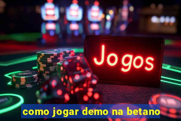 como jogar demo na betano