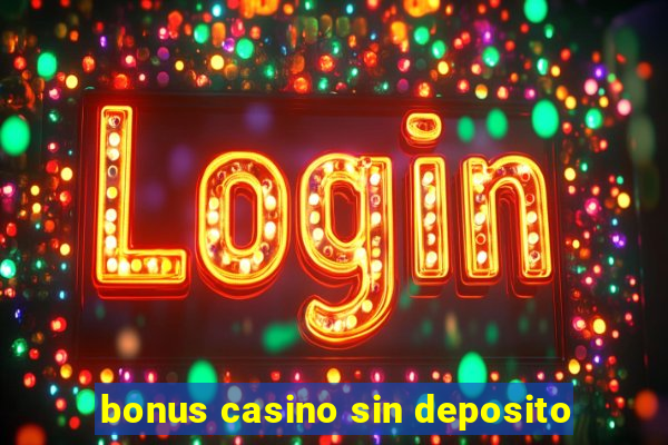 bonus casino sin deposito