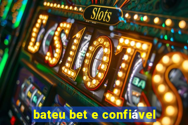 bateu bet e confiável