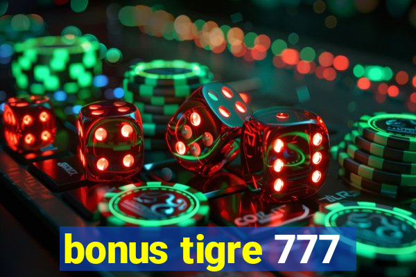 bonus tigre 777