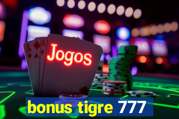 bonus tigre 777