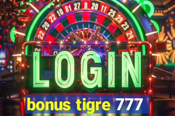 bonus tigre 777