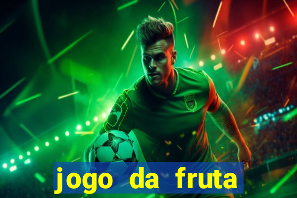 jogo da fruta aposta 1 real