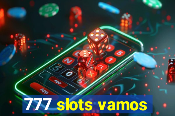 777 slots vamos