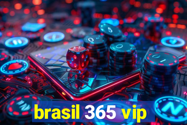 brasil 365 vip