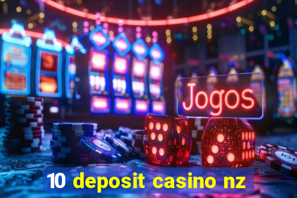 10 deposit casino nz