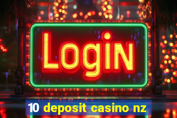 10 deposit casino nz