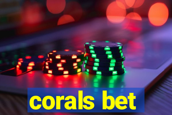 corals bet