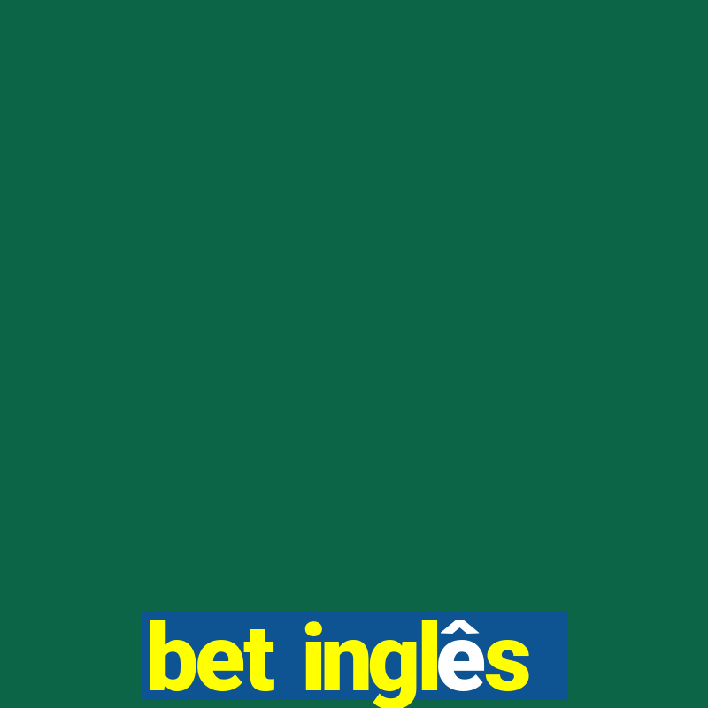 bet inglês