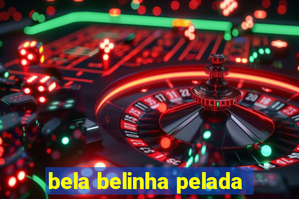 bela belinha pelada