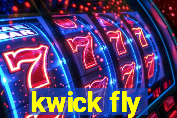 kwick fly