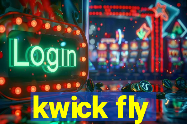 kwick fly