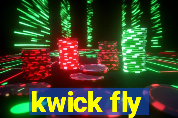 kwick fly