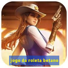 jogo da roleta betano